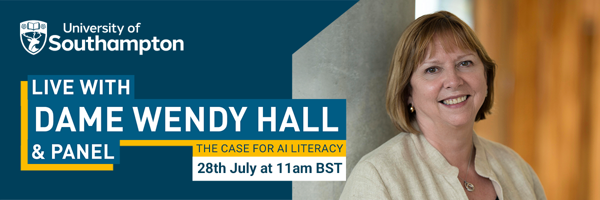 WATCH NOW | Live panel with Dame Wendy Hall: The case for AI literacy